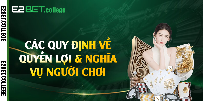 Các quy định về quyền lợi & nghĩa vụ người chơi