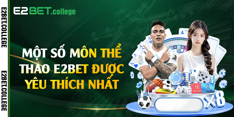 Một số môn thể thao E2bet được yêu thích nhất